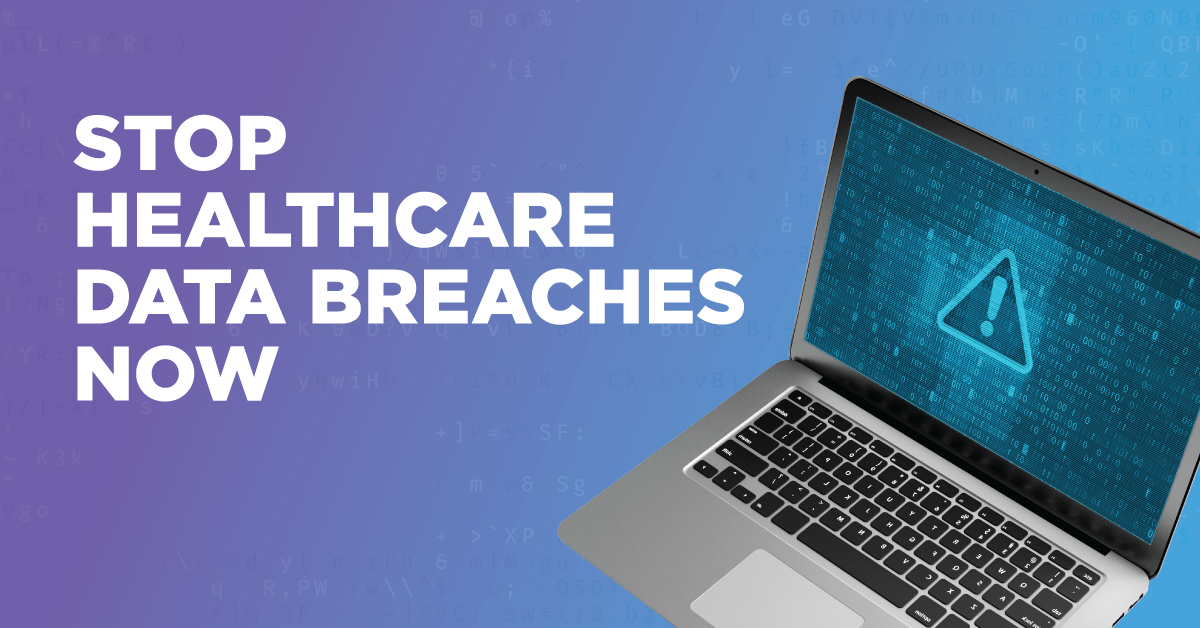 Stop Healthcare Data Breaches Now Provista